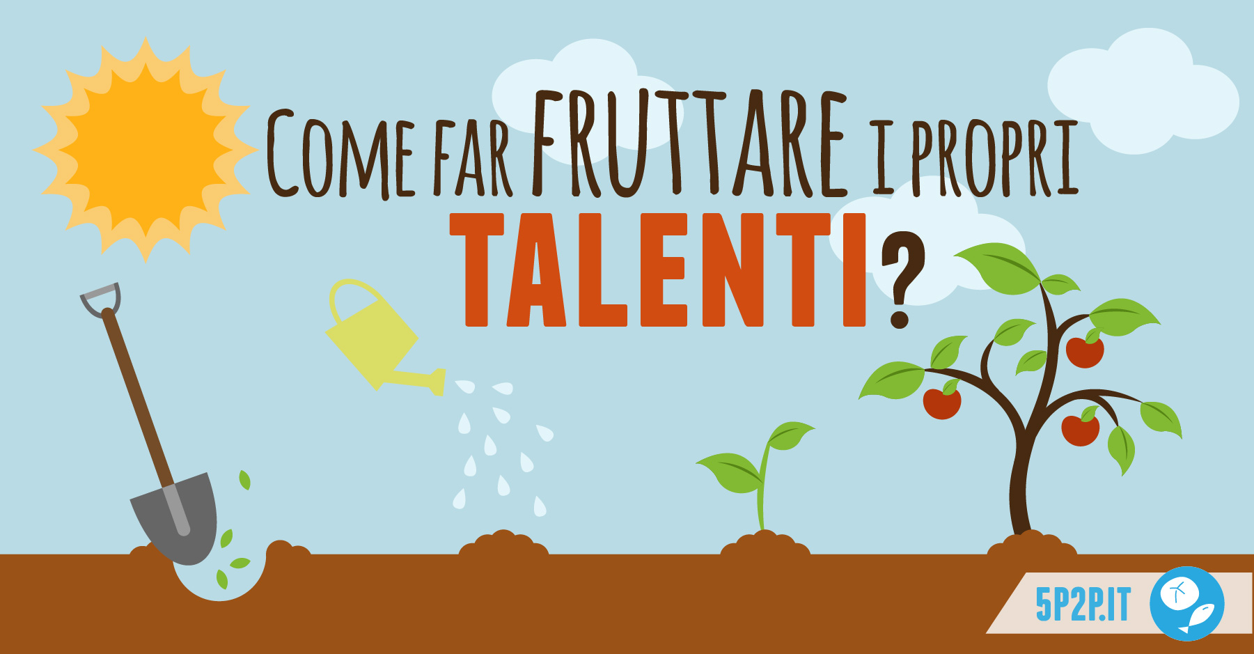 Come far fruttare i propri talenti?